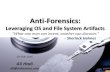 Anti-Forensics - Ali Hadi, Ph.D. · Anti-Forensics: Leveraging OS and File System Artifacts "What one man can invent, another can discover." –Sherlock Holmes 19-Feb-2016 Ali Hadi