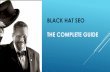 Black hat SEO 2016 The Complete guide - Squarespace · BLACK HAT SEO THE COMPLETE GUIDE. HERE’S WHAT WE COVER PBN’s Keyword Stuffing Paid Links Social Signal Hacking Purchasing