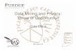 Data Mining and Privacy: Threat or Opportunity?usjpciip/CliftonC.pdfNSF-Japan CIIP Is Data Mining a Threat? • Data Mining summarizes data – Possible exception: Anomaly / Outlier