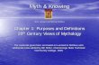 Myth & Knowing - Bill Stifler & Knowing Scott Leonard and ... • Evolution of myth from magic to ritual to religion • Myth as “primitive science ... unconscious mind’s strategy