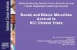 Racial and Ethnic Minorities Accrual to NCI Clinical … and Ethnic Minorities Accrual to NCI Clinical Trials ... • Fill research gaps in clinical trials ... Racial and Ethnic Minorities