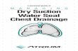 a pe rsonal guide to MANAGING Dry Suction Water Seal Chest ...CONTENT_Day_2\Chest tubes 2013\oas… · Table of Contents Your personal guide to Managing Dry Suction Chest Drainage