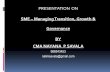 SME Managing Transition, Growth & Governance BY …€¦ ·  · 2015-10-15SME – Managing Transition, Growth & Governance BY CMA NAYANA P SAVALA ... Largely agricultural nation