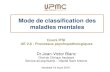 Mode de classification des maladies mentales. Processus ...ifsi.upmc.fr/wp-content/uploads/2014/02/20160318-1533-Mode_de... · Actuelle - DSM et CIM - Cartographie des aires du cerveau-Classifications