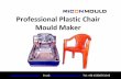 Mould Maker Professional Plastic Chair · Professional Plastic Chair ... Unigraphic ... depending on the design of the ejector system.