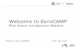 Welcome to EuroCAMP - TERENA · Welcome to EuroCAMP Plus Some Introductory Matters. EuroCAMP. Cork, May 2009 The Middleware Mantra • Any conceivable networked ... SOAP, REST, XMPP,