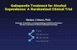 Gabapentin Treatment for Alcohol Dependence: A … Treatment for Alcohol Dependence: A Randomized Clinical Trial . Barbara J. Mason, ... ≤ 4 drinks on any single day AND ≤ 14 drinks