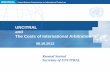 UNCITRAL and The Costs of International Arbitration · The Costs of International Arbitration ... 1985 UNCITRAL Model Law on ... UNCITRAL United Nations Commission on International