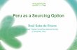 Peru as a Sourcing Option - Cotton Incorporated · Peru as a Sourcing Option Raúl Saba de Rivero ... cotton production, the ability to produce textiles of high added value is in