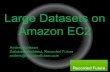 Large Datasets on Amazon EC2 - assets.en.oreilly.comassets.en.oreilly.com/1/event/56/Large datasets in MySQL on Amazon...Large Datasets on Amazon EC2 Anders Karlsson Database Architect,