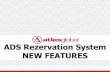 ADS Rezervation System NEW FEATURES - AtlasGlobaldoc.atlasjet.com/StaticDoc/AirDev/ADS_Features.pdf ·  · 2015-10-16Neither Open Ticket reservation nor Ticket status changed to