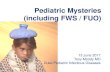 Pediatric Mysteries (including FWS / FUO) - Duke University · 13 June 2017 Tony Moody MD Duke Pediatric Infectious Diseases Pediatric Mysteries (including FWS / FUO)