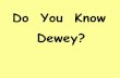 Do You Know Dewey? - Webclass.org Dewey Decimal System !! The Dewey Decimal System is a tool used to sort books into Groups or Categories . This system was invented by a man named