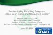 Retailer-Utility Recycling Program Close-up on … Fiffer – U.S. EPA Paul Campbell – Sears Holdings Theresa Schmidt – Consumers Energy Michael Dunham/Teresa Rodriguez– JACO