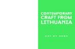 Contemporary - Lithuanian Culturelithuanianculture.lt/leidiniai/iliustracija/LITHUANIA_CRAFT-SHOW... · Contemporary Craft Show ... Nomeda Marčėnaitė is recognized both as an artist