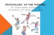 PSYCHOLOGY OF THE THROWS - USTFCCCA€¦ · • Relaxation Techniques • Role Playing . ... Myers Briggs Personality Test – 16 Personalities 1. ... molding , by mistakes