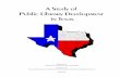 A Study of Public Library Development in Texas Library Systems 22 ... The following report outlines the challenges that exist and establishes a set of ... A Study of Public Library