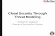 Cloud Security Through Threat Modeling - IOActive · Cloud Security Through Threat Modeling Robert M. Zigweid Director of Services for IOActive 1 . Key Points •Introduction •Threat
