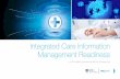 Integrated Care Information Management Readiness Integrated Care Information Management Readiness An IDC InfoBrief, Sponsored by Future Creators Information digital transformation