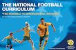 THE NATIONAL FOOTBALL CURRICULUM - Amazon S3 · philosophical starting points but lacked ... Australian football into consideration. ... The National Football Curriculum is therefore