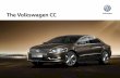 The Volkswagen CC · 06 07 The Volkswagen CC blends four-door practicality with sleek coupé-like styling. Bi-xenon headlights with automatic range adjustment and headlight