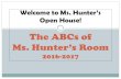 The ABCs of Ms. Hunter’s Roomdhunter.weebly.com/uploads/2/9/5/8/2958381/abcs_7th_grade_2016... · The ABCs of Ms. Hunter’s Room 2016-2017 Welcome to Ms. Hunter’s Open House!