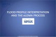 FLOOD PROFILE INTERPRETATION AND THE eLOMA … · FLOOD PROFILE INTERPRETATION AND THE eLOMA PROCESS ... The NFDA “Flood Profile Interpretation and the eLOMA Process” training
