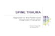 SPINE TRAUMA [Read-Only] - jefferson.edu€¢ Rigid transfer slides Log roll (incorrect) Log roll (correct) Spinal clearance – KEY POINTS 1. Spinal immobilization is a priority in