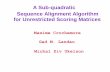 Sequence Alignment Algorithm A Sub-quadraticmichaluz/seminar/lecture3.pdf · Sequence Alignment Algorithm for Unrestricted Scoring Matrices Maxime Crochemore ... Computing the Optimal