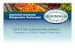EPA & the Supermarket Industry - United States ... · EPA & the Supermarket Industry: Partners in Ozone Layer Protection GreenChill Advanced Refrigeration Partnership