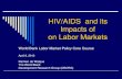 HIV/AIDS and its Impacts of on Labor Markets - World Banksiteresources.worldbank.org/SPLP/Resources/461653-1253133947335/... · HIV/AIDS and its Impacts of on Labor Markets World