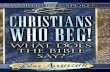 Christians Who Beg! What Does the Bible Say? · Christians Who Beg! What Does the Bible Say? By John Avanzini