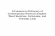 A Frequency Dictionary of Contemporary American English ...aacl2009/PDFs/GardnerDavies2009AACL.pdf · A Frequency Dictionary of Contemporary American English: Word Sketches, Collocates,