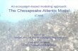 An ecosystem-based modeling approach: The … An ecosystem-based modeling approach: The Chesapeake Atlantis Model (CAM) Tom Ihde Versar, Inc., NOAA Chesapeake Bay Office and Howard