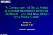 A Comparison of Scrub Marks & Contact Resistance ... 12, 2003 1 “A Comparison of Scrub Marks & Contact Resistance Between Cantilever Type and New MEMS Type Probe Cards” Jae-Ha