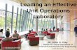 Leading an Effective Unit Operations Laboratorycache.org/files/sum17-clay-unit-operations.pdfLeading an Effective Unit Operations Laboratory Dr. John D. Clay William G. Lowrie Department