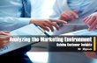 Analyzing the Marketing Environment - Rof's Blog · Analyzing the Marketing Environment Gaining Customer Insights W. Rofianto. ... generate and validate actionable customer and market
