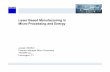 Laser Based Manufacturing in Micro-Processing and … presentations... · Laser Based Manufacturing in Micro-Processing and Energy Juergen Stollhof Program Manager Micro Processing