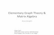 Elementary Graph Theory & Matrix Algebra - Analytic Techanalytictech.com/mgt780/slides/math.pdf · Elementary Graph Theory & Matrix Algebra ... superscript and the term “inverse”