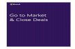 Go to Market & Close Deals - assets.microsoft.com · Closing the Sale ..... 31 . GO TO MARKET & CLOSE DEALS PAGE 2 ... Sales Video Strategies for Unlocking Digital Transformation