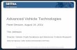 Advanced Vehicle Technologies Vehicle Technologies Panel Session, August 19, ... Next Gen Tech: Vehicle to Vehicle ... automated “hands off steering wheel/foot off pedal systems”
