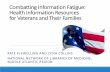 Combatting Information Fatigue: Health … Information Fatigue: Health Information Resources for Veterans and Their Families KATE FLEWELLING AND LYDIA COLLINS NATIONAL NETWORK OF LIBRARIES