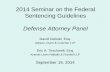 2014 Annual National Seminar on Federal Sentencing Guidelines ·  · 2016-05-192014 Seminar on the Federal Sentencing Guidelines Defense Attorney Panel David ... Supreme Court Decisions