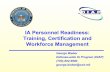 IA Personnel Readiness: Training, Certification and … · 3 DepSecDef memo: Implementation of the Recommendations of the IA & IT HR IPT on Training, Certification, and Personnel