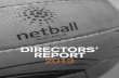 DIRECTORS REPORT 2013 - Netball Australia / Netball Australia Annual Report 2013 / 7 PRESIDENT AND ... World Cup 2015 team. ... There were many highlights during 2013 including the