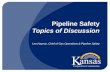 Pipeline Safety Topics of Discussion 19, 2012 · Pipeline Safety Topics of Discussion ... a pipeline facility emergency to determine if the PSAP has information which may …