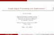 Graph Signal Processing and Applications 1 - pcsj … Signal Processing and Applications 1 ... Discrete Wavelet Transforms in 2 slides { 1 (d) (e) ... Designed in the spectral domain