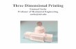 Three Dimensional Printing - dtic.mil Three Dimensional Printing Emanuel Sachs Professor of Mechanical Engineering sachs@mit.edu