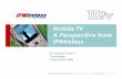 Mobile TV A Perspective from IPWireless - 3G, 4G · Mobile TV A Perspective from IPWireless ... UE-detected neighbour cell Interfering cell ... > Current simulations show TDtv would