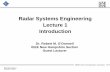 Radar Systems Engineering Lecture 1aess.cs.unh.edu/Radar 2010 PDFs/Radar 2009 A _1 Introduction.pdf · Radar Systems Engineering Lecture 1 Introduction ... The role of radar in stopping